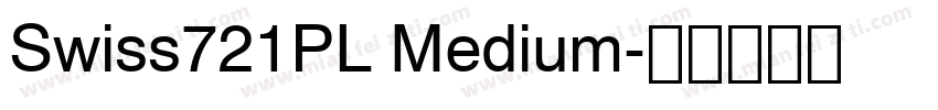 Swiss721PL Medium字体转换